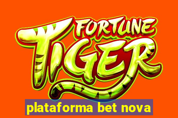 plataforma bet nova